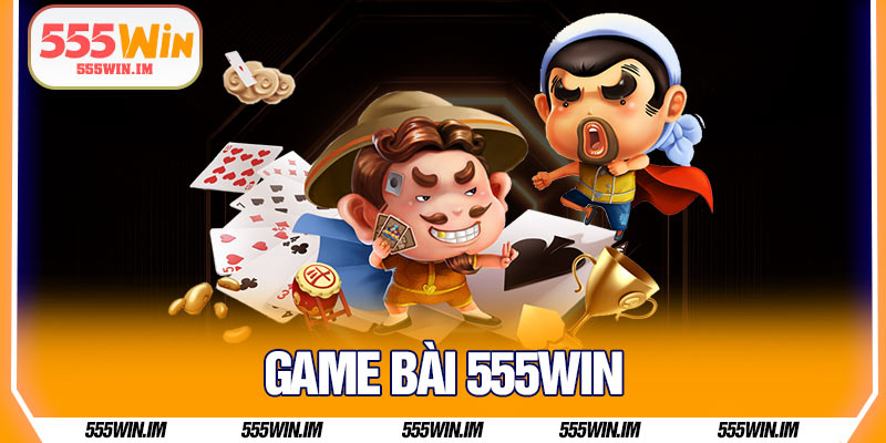 Game Bài 555Win
