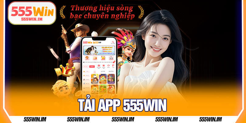 Tải App 555Win