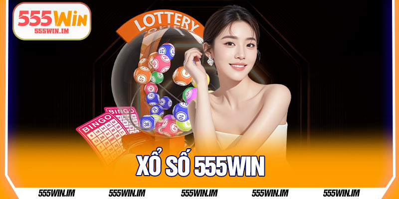 Xổ Số 555Win